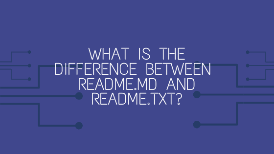 What is the difference between README.md and README.txt?